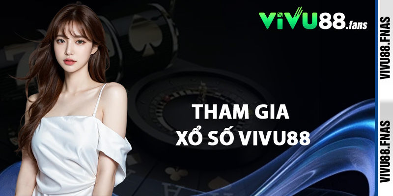 Tham Gia Xổ Số Vivu88